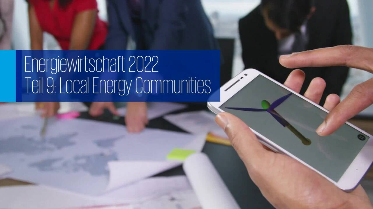 Vorschaubild für Energiewirtschaft 2022, Folge 9: Local Energy Communities