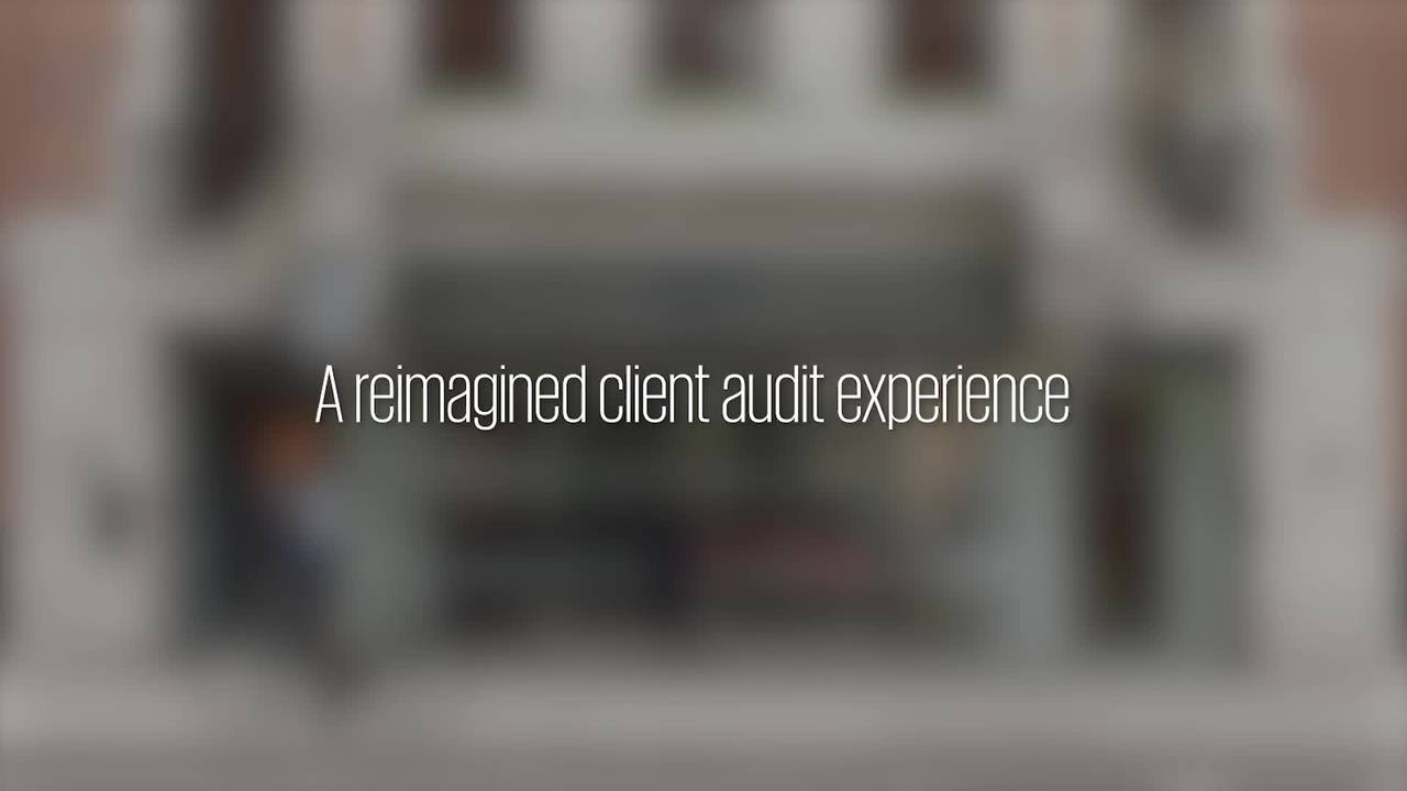 Vorschaubild für A reimagined client audit experience